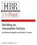 Building an Innovation Factory (HBR OnPoint Enhanced Edition)