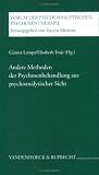 Andere Methoden der Psychosenbehandlung aus psychoanalytischer Sicht