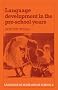 Language Development in the Pre-School Years (Language at Home and at School)