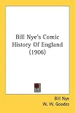 Bill Nye's Comic History of England (1906)