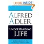 Understanding Life: An Introduction to the Psychology of Alfred Adler