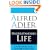 Understanding Life: An Introduction to the Psychology of Alfred Adler