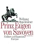 Prinz Eugen von Savoyen: Feldherr und Baumeister Europas
