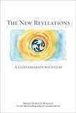 The New Revelations: A Conversation with God
