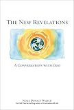 The New Revelations: A Conversation with God