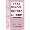 Food Science, Nutrition and Health by  Brian A. Fox and Allan G. Cameron