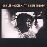 Review John Lee Hooker  / Sittin' Here Thinkin'