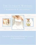 The Ultimate Wedding Workbook and Organizer: Greatly Simplifies the Wedding Planning Process