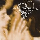 Puccini In Love by  Rolando Panerai, Michel S�n�chal, Ruggero Raimondi, Giacomo Puccini, and Giuseppe Sinopoli 