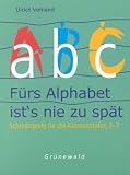 Produkt-Bild: ABC, F&uuml;rs Alphabet ist's nie zu sp&auml;t - Schreibspiele f&uuml;r die Klassenstufen 3 -7