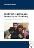 Spielerisches Lernen von Bewegung und Beziehung: Rehabilitation nach hoher Querschnittl�hmung