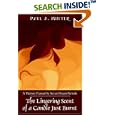 The Lingering Scent Of A Candle Just Burnt: A Memoir Framed by Seven Dream Periods by Paul A. Winter