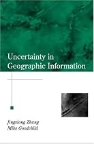 Uncertainty in Geographical Information (Complete Critical Guide to English Literature)