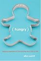 Hungry: Lessons Learned on the Journey from Fat to Thin