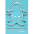 Hungry: Lessons Learned on the Journey from Fat to Thin
