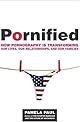Pornified: How Pornography Is Damaging Our Lives, Our Relationships, and Our Families