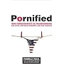Pornified: How Pornography Is Transforming Our Liv&hellip by Pamela Paul