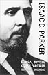Isaac C. Parker: Federal Justice on the Frontier (The Oklahoma Western Biographies, V. 20)