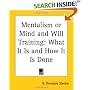 Mentalism or Mind and Will Training: What It Is and How It Is Done