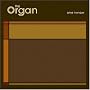Grab That Gun ~ The Organ