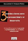 3 GRANDES CLAVES PARA LA PROSPERIDAD Y EL DESARROLLO (Spanish Edition)