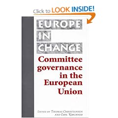 Administering the New Europe: The Role of Committees in the European Union (Europe in Change)
