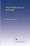 Obras Poéticas de D Luis de Góngora: V.3 (Spanish Edition)