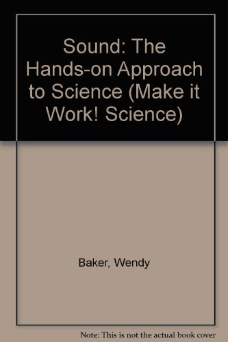 SOUND: THE HANDS-ON APPROACH TO SCIENCE (MAKE IT WORK! SCIENCE)