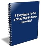 8 Easy Ways To Get a Good Night's Sleep... Naturally