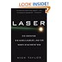 Laser: The Inventor, the Noble Laureate, and the Thirty-Year Patent War