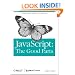 http://www.amazon.com/JavaScript-Good-Parts-Douglas-Crockford/dp/0596517742