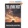 The Atomic West (The Emil and Kathleen Sick Lecture-Book Series in Western History and Biography, 7)