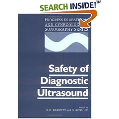 Safety of Diagnostic Ultrasound (Progress in Obstetric and Gynecological Sonography)