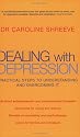 Dealing with Depression: Practical Steps to Understanding and Overcoming it