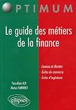 Le guide des m�tiers de la finance