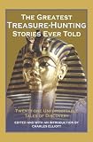 Image of The Greatest Treasure-Hunting Stories Ever Told: Twenty-One Unforgettable Tales of Discovery