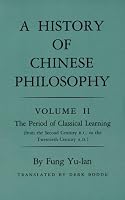 A History of Chinese Philosophy, Vol. 2: The Period of Classical Learning (From the Second Century B.C. to the Twentieth Century A.D.)