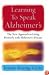 Learning to Speak Alzheimer's: The New Approach to Living Positively with Alzheimer's Disease
