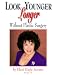 Book Look Younger Longer Without Plastic Surgery