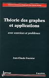 Théorie des graphes et applications : Avec exercices et problèmes