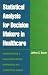 Statistical Analysis for Decision Makers in Healthcare: Understanding and Evaluating Critical Information in a Competitive Market