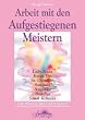 Die Weisse Bruderschaft. Arbeit mit den Aufgestiegenen Meistern