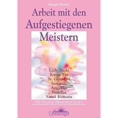 Die Weisse Bruderschaft. Arbeit mit den Aufgestiegenen Meistern