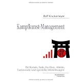 Kampfkunst-Management f�r Karate, Judo, Jiu-Jitsu, Aikido, Taekwondo und spezielle Stilrichtungenvon "Ralf Kruckemeyer"