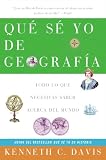 Que Se Yo de Geografia: Todo lo que Necesitas Saber Acerca del Mundo (Spanish Edition)
