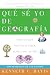 Books : Que Se Yo de Geografia: Todo lo que Necesitas Saber Acerca del Mundo