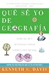Que Se Yo de Geografia: Todo lo que Necesitas Saber Acerca del Mundo