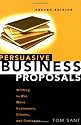 Persuasive Business Proposals: Writing to Win More Customers, Clients, and Contracts