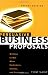 Persuasive Business Proposals: Writing to Win More Customers, Clients, and Contracts