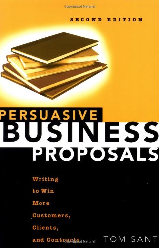Persuasive Business Proposals: Writing to Win 